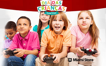 Miami Store – Dia das Crianças